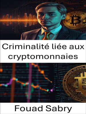 cover image of Criminalité liée aux cryptomonnaies